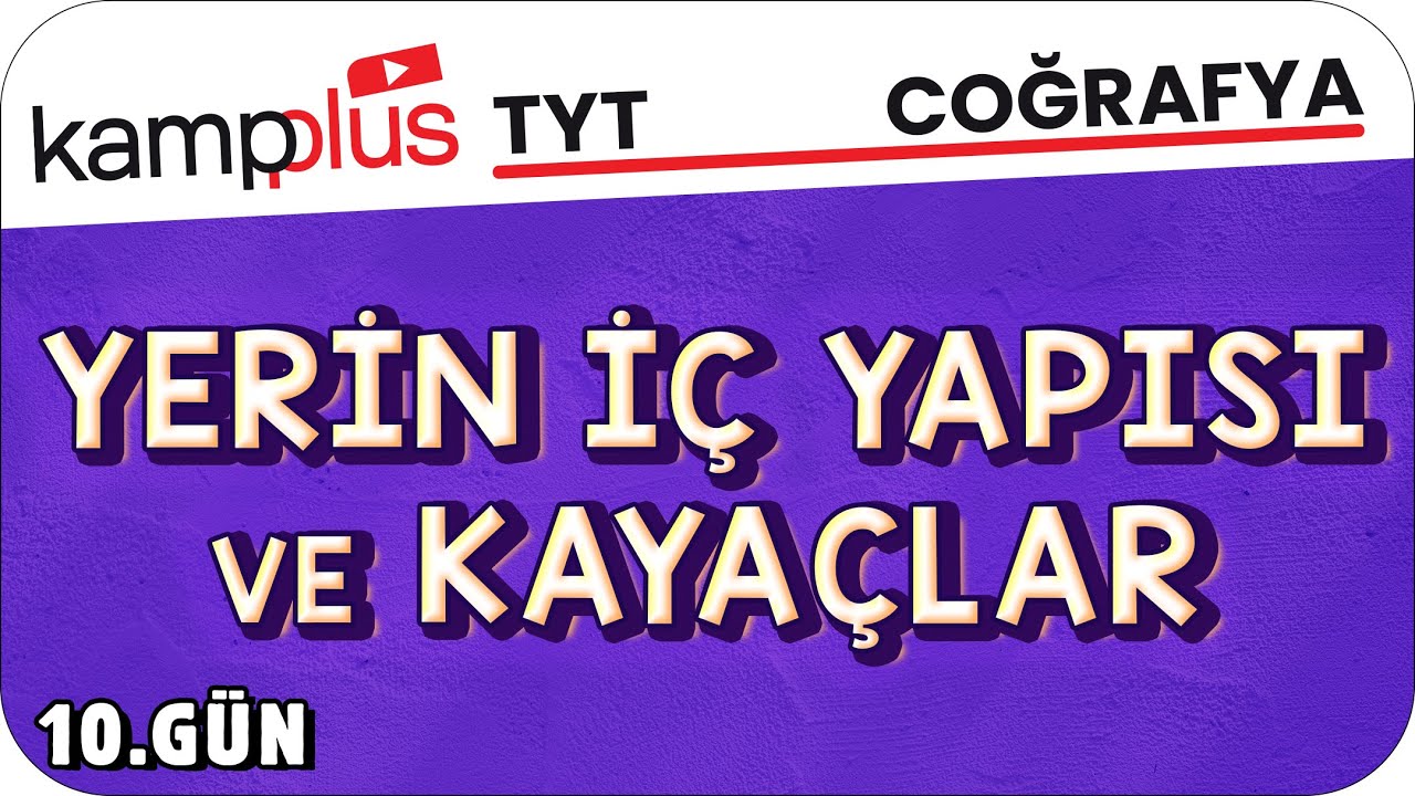 Yerin İç Yapısı ve Kayaçlar - TYT Coğrafya 10.Gün | #kampplus #YKS2024