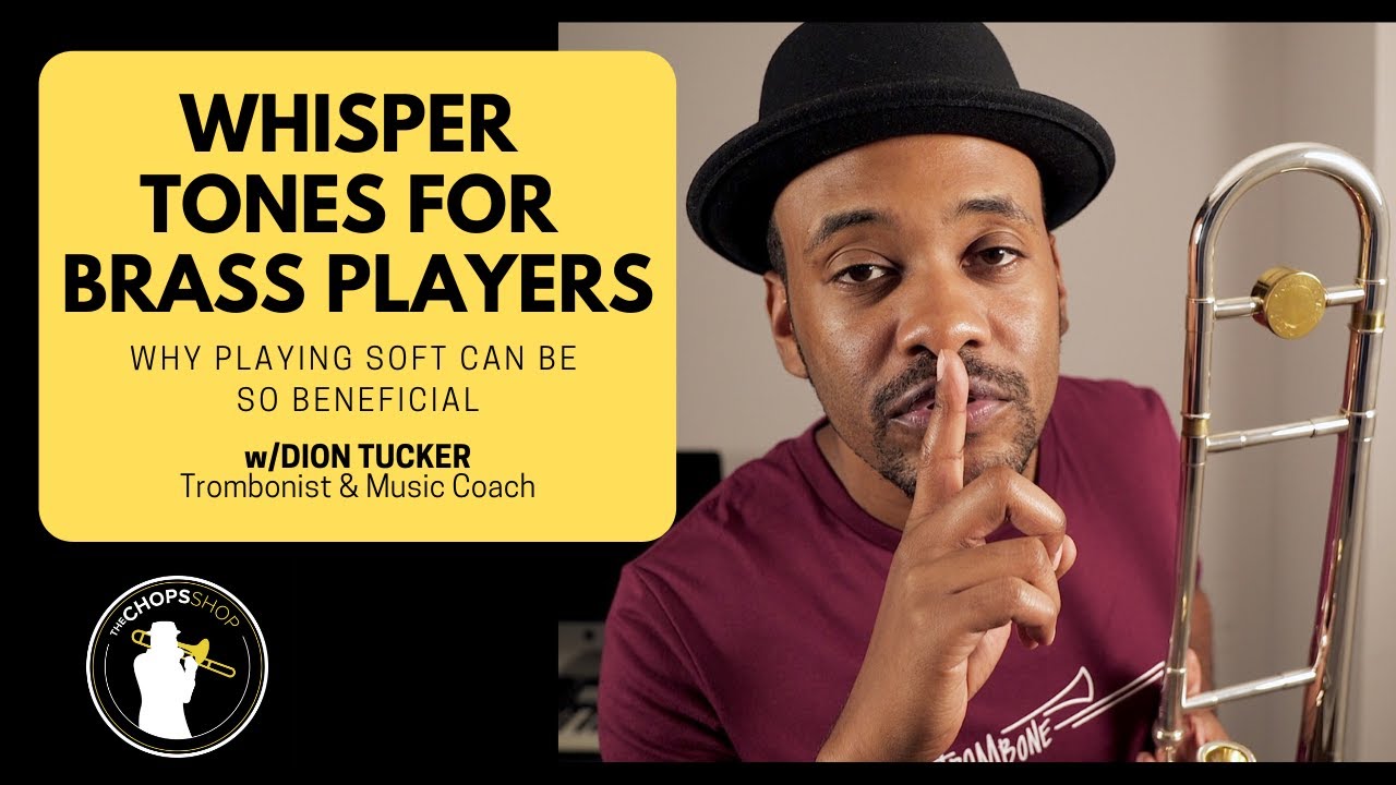 Whisper Tones - Why Playing Soft Can Be So Beneficial