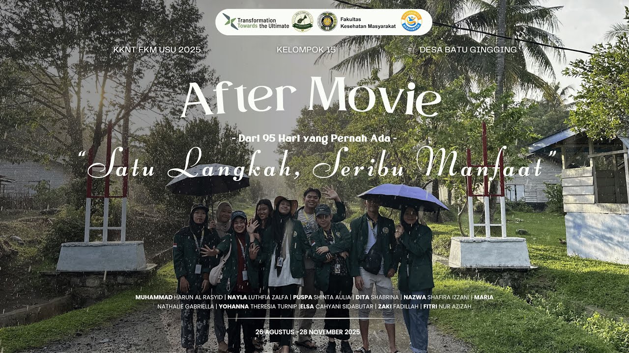 OFFICIAL DOCUMENTARY | After Movie KKNT FKM USU 2025 | Kelompok 15 Desa Batu Gingging 
