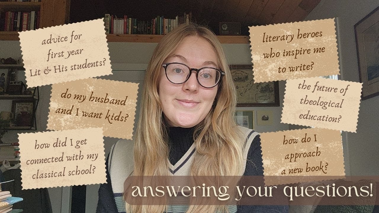 a personal & professional Q&A // thoughts on history, literature, writing, & classical education