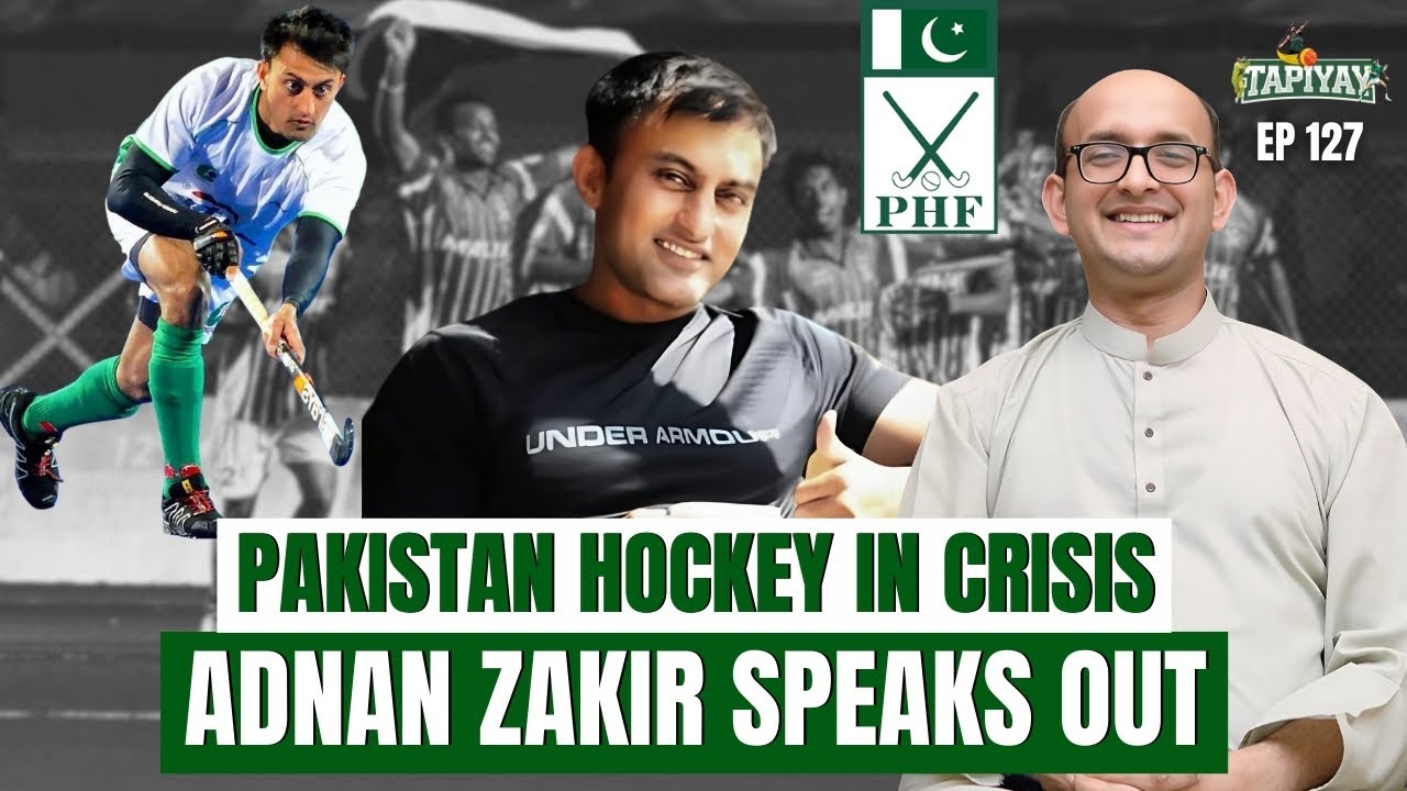 Pakistan Hockey in Crisis | Adnan Zakir on PHF, Past Glory & The Future | Tapiyay
