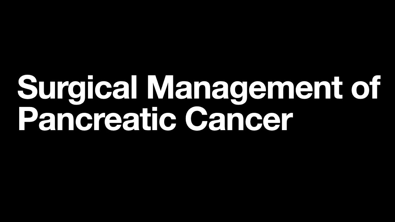 Surgical Management of Pancreatic Cancer