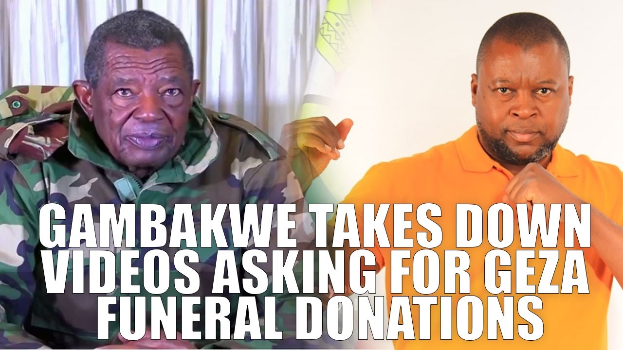 Gambakwe Deleted Videos Asking For Geza Funeral Donations