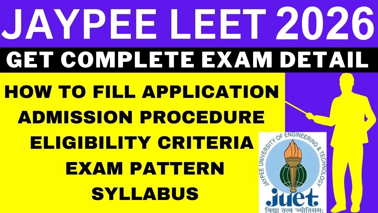 JAYPEE LEET 2026 Notification (Out), Application, Dates, Eligibility, Syllabus, Pattern, Admit Card
