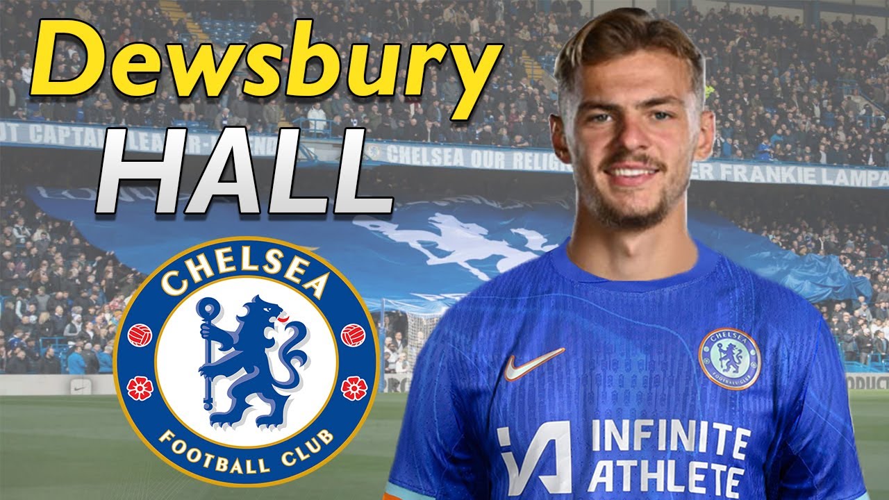 KIERNAN DEWSBURY-HALL ● WELCOME TO CHELSEA 🔵