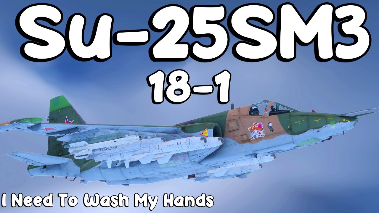 Su-25SM3 18-1. I Am Sorry If You Need Chemo After Watching This