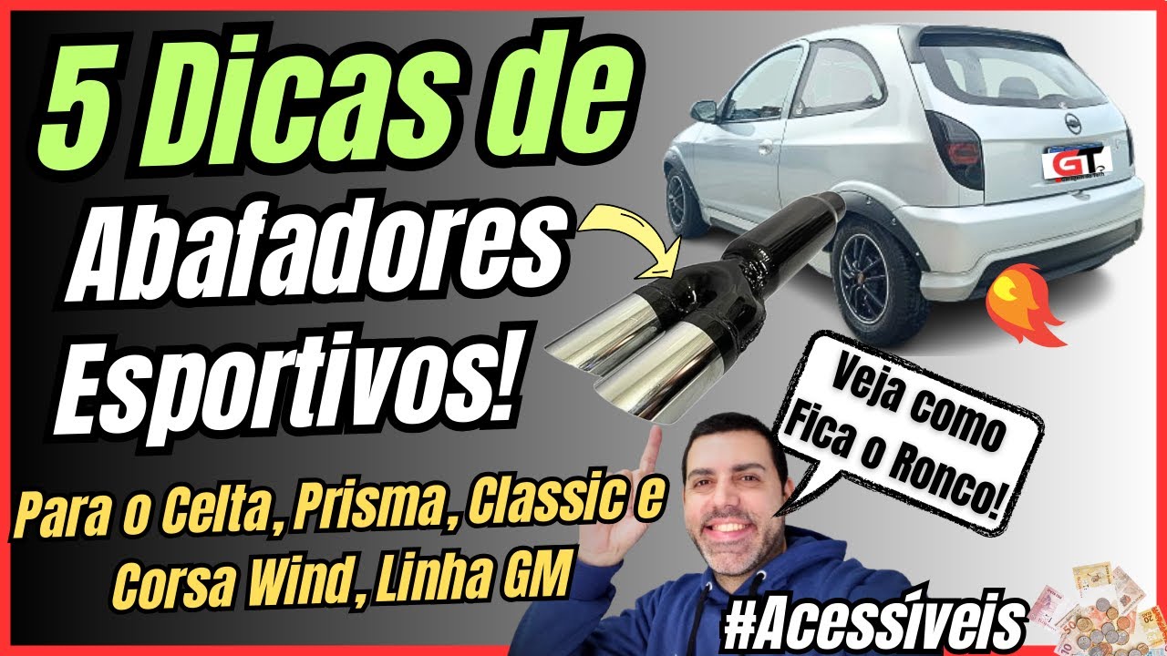 5 Dicas de ABAFADORES ESPORTIVOS para o Celta, Prisma, Corsa Wind e Classic, Linha GM (Acessíveis)