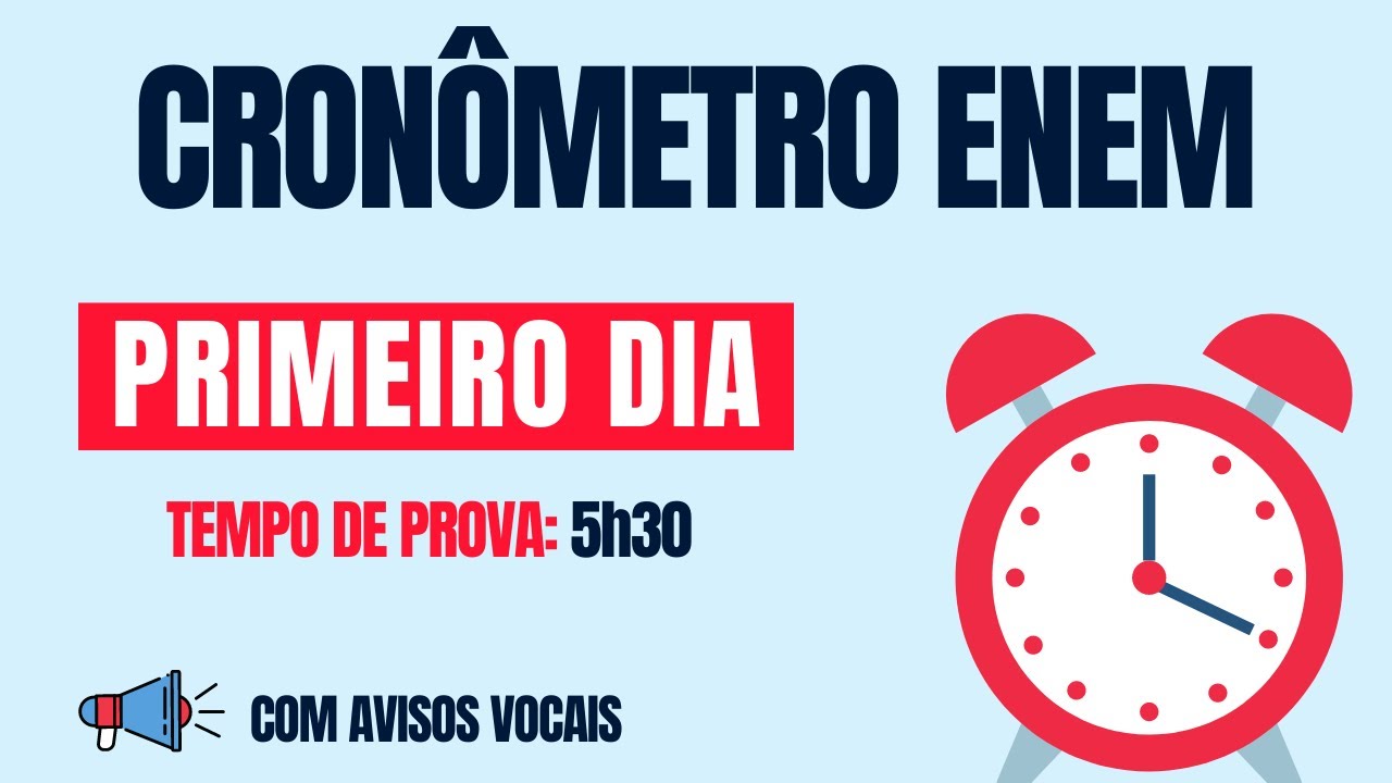 ⏰ CRON&Ocirc;METRO DA PROVA DO ENEM (PRIMEIRO DIA: 5h30) - Com avisos vocais