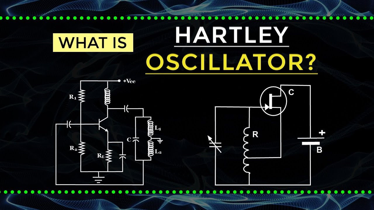 What is Hartley Oscillator | Electronic Devices and Circuits | Electrical Engineering