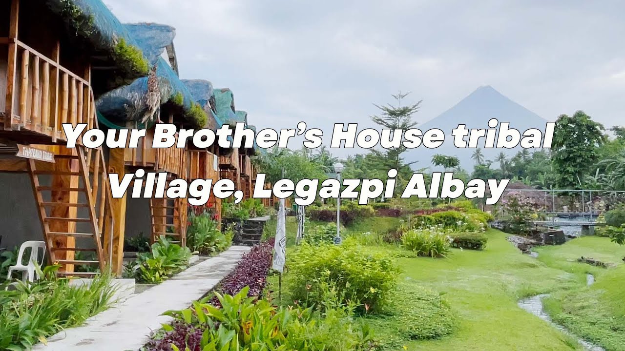 Your Brother's House (Tribal Village) Tour in Legazpi,Albay