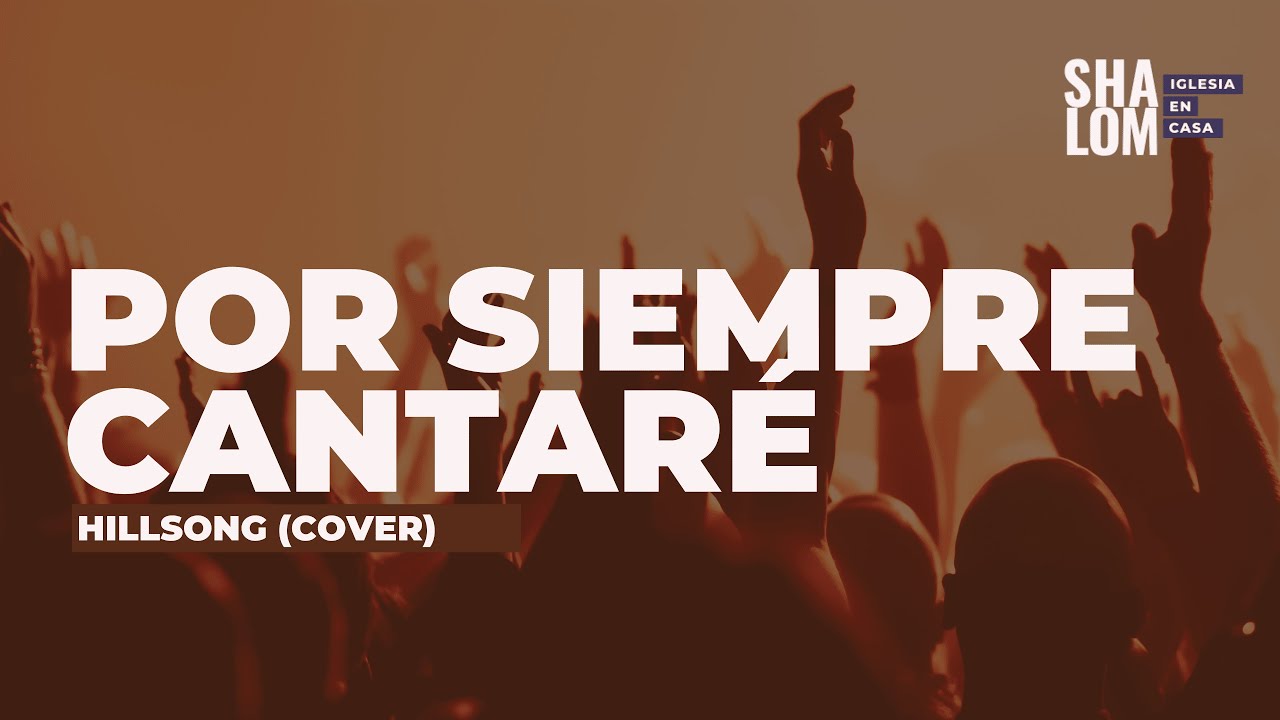 Por Siempre Cantaré - Shalom (Only Wanna Sing - Hillsong Young & Free) -  Cover Español