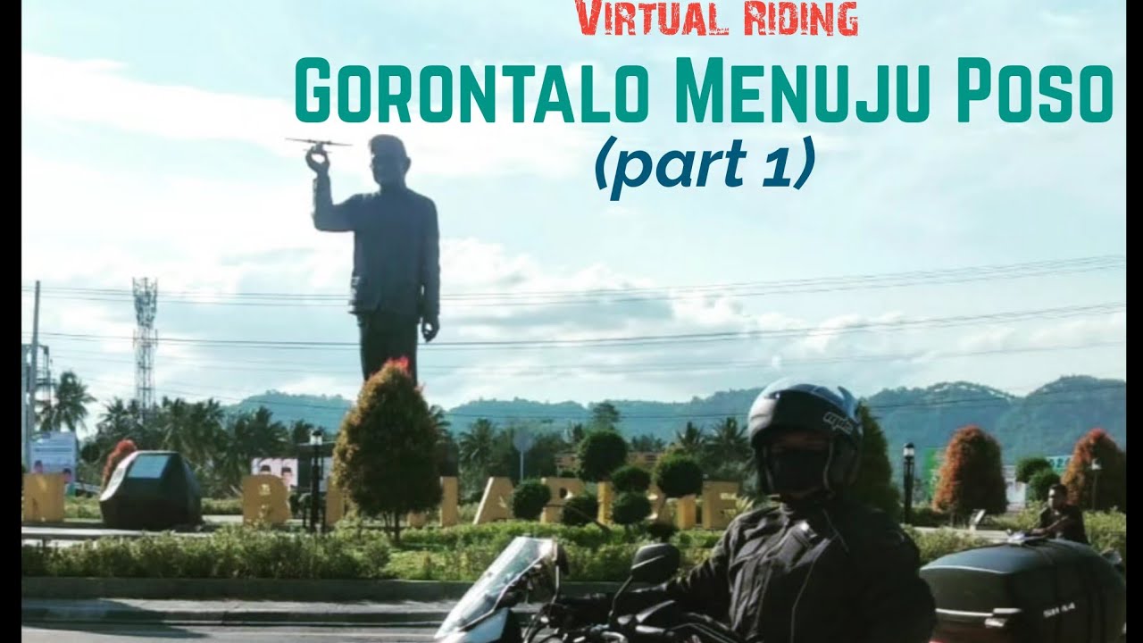 Jalur Indah Gorontalo Menuju Poso. (Virtual Riding)