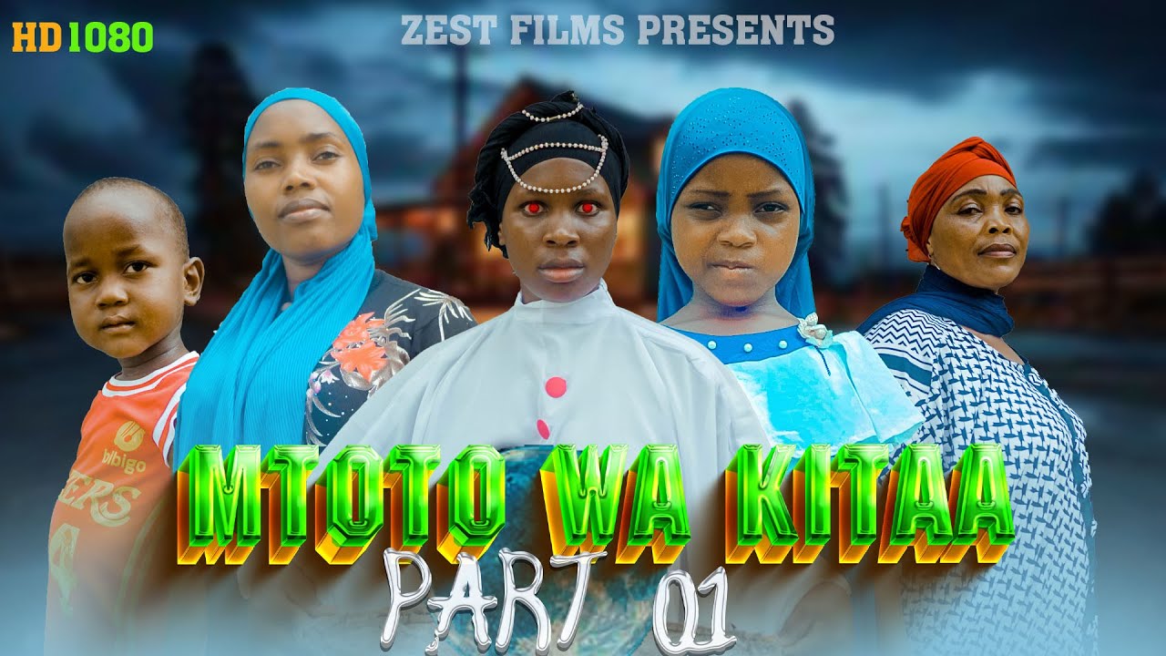 MTOTO WA KITAA PART 01