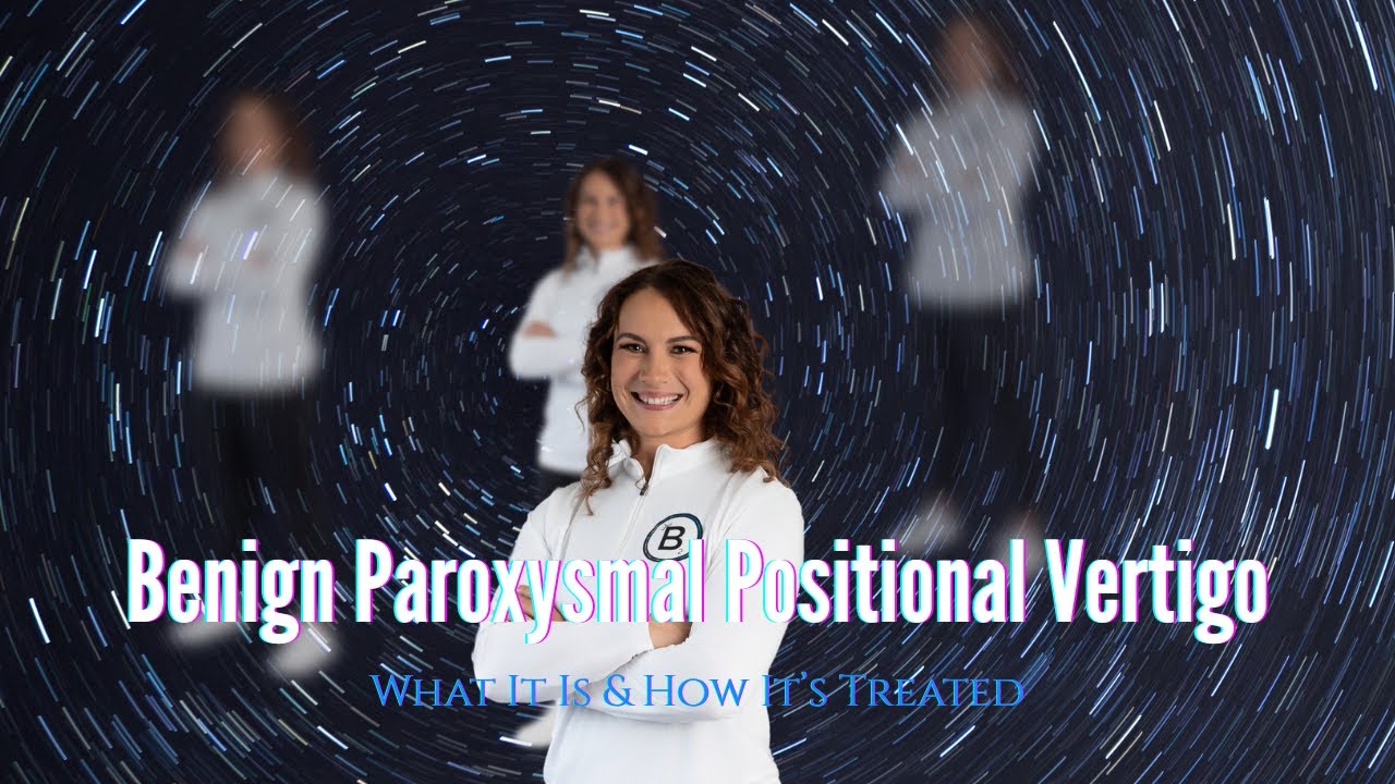 Benign Paroxysmal Positional Vertigo (BPPV): What is it and how it&rsquo;s treated