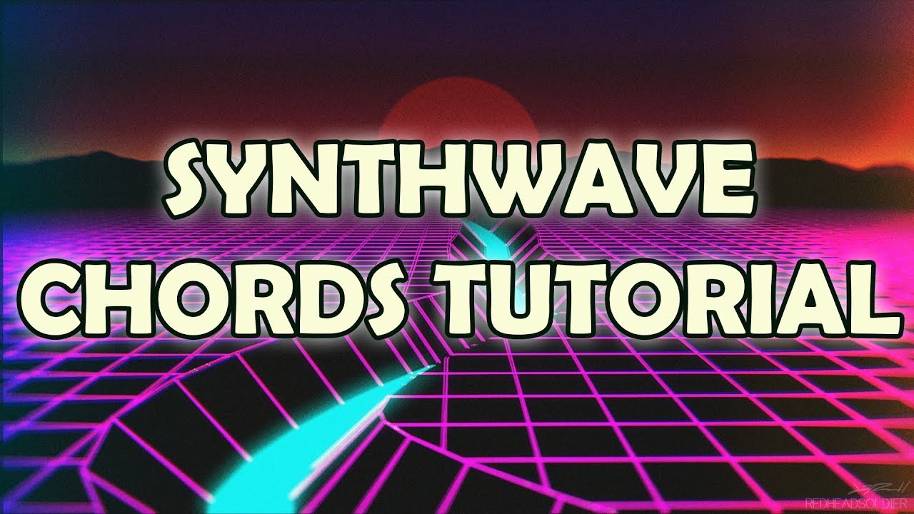Synthwave Tutorial: How to Create Awesome Synth Chords