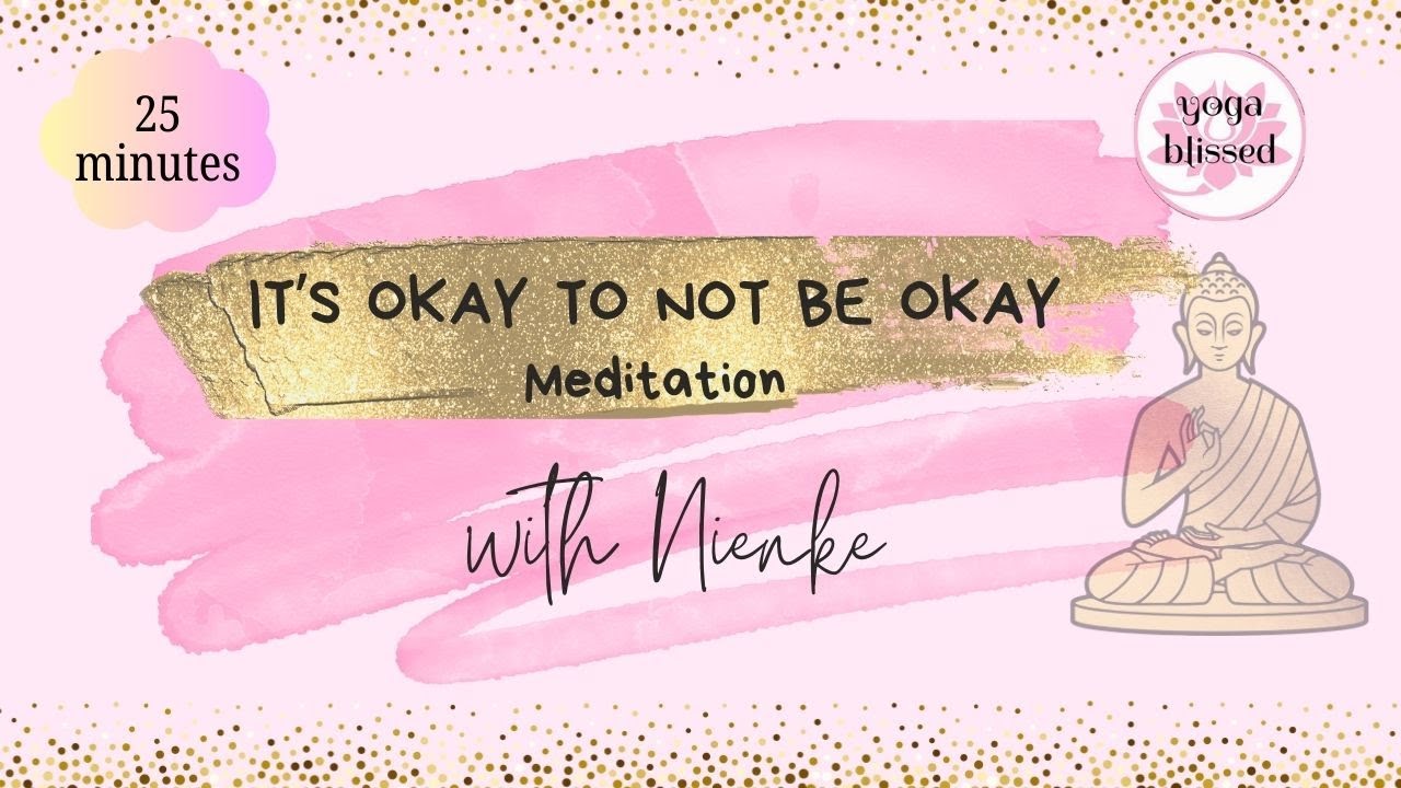 It's Okay to Not Be Okay Meditation
