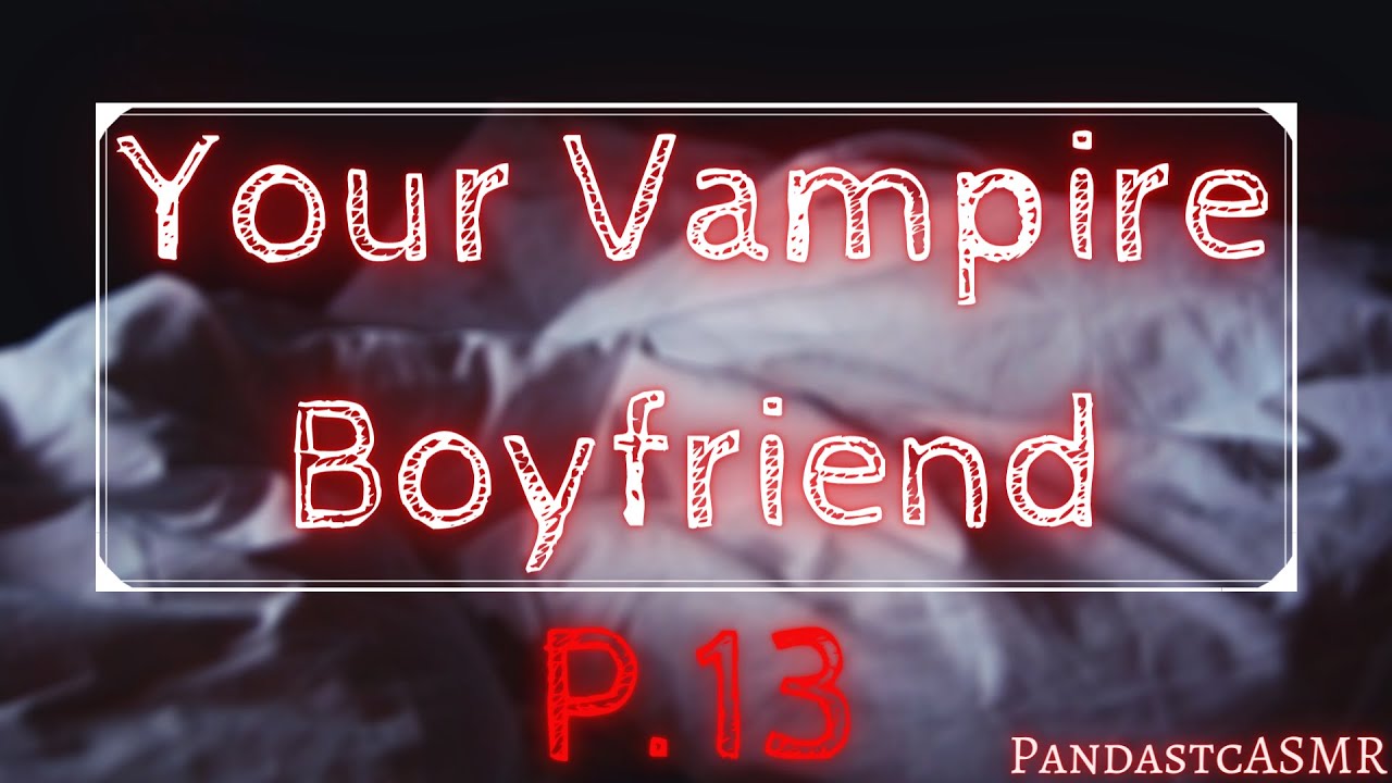 [ASMR] Cuddles With Your Vampire Boyfriend [M4A] [Romantic] [BFE]