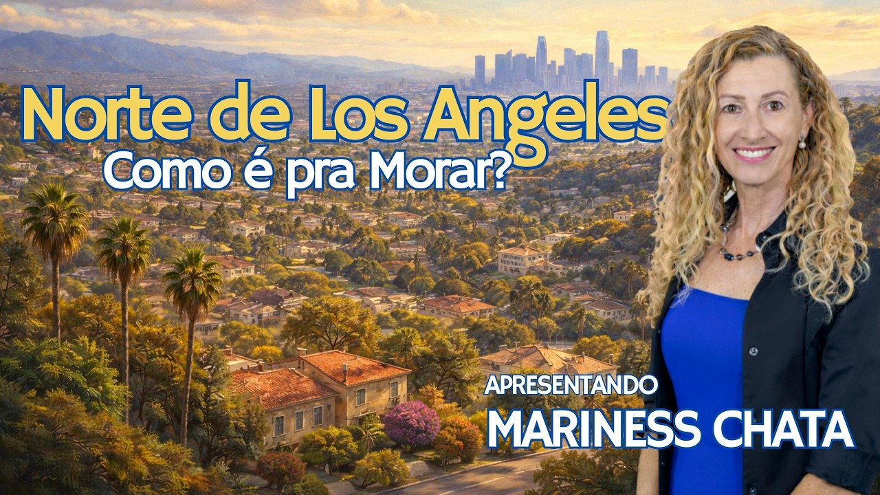 Como é morar na região  Norte de Los Angeles com Mariness Chata