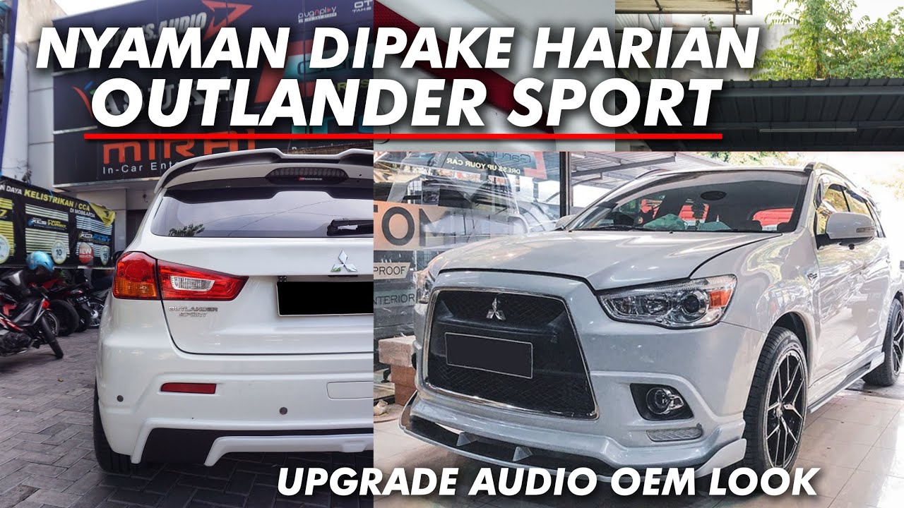 MODIF NYAMAN DIPAKE HARIAN - MITSUBISHI OUTLANDER