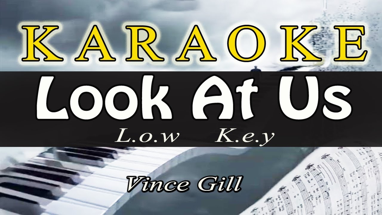 Karaoke LOOK AT US // Vince Gill