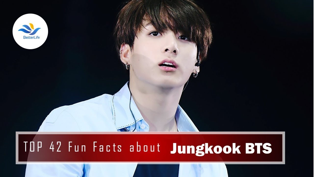 TOP 42 Fun Facts about Jungkook BTS You May Not Know