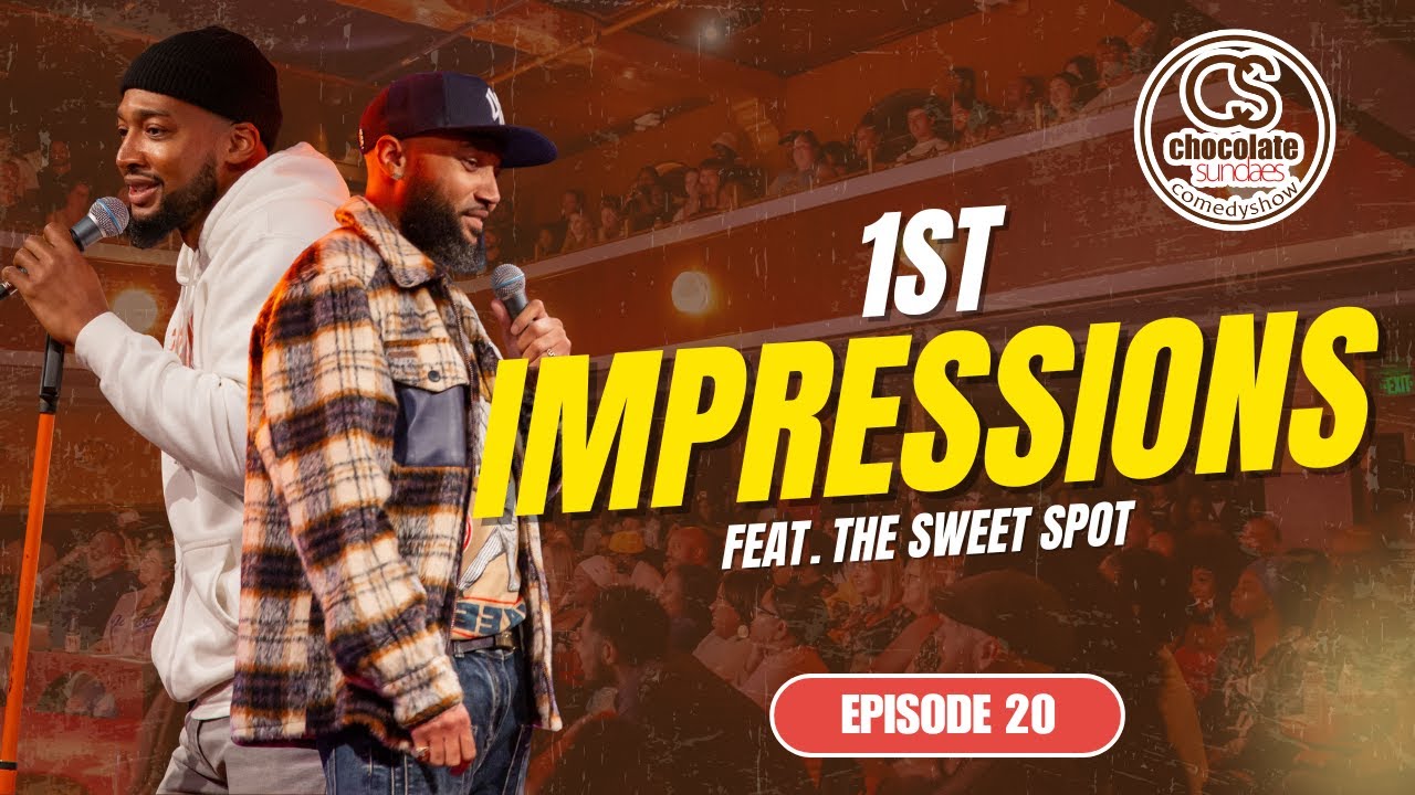 1st Impressions feat. The Sweet Spot - Episode 20  - Chocolate Sundaes Comedy
