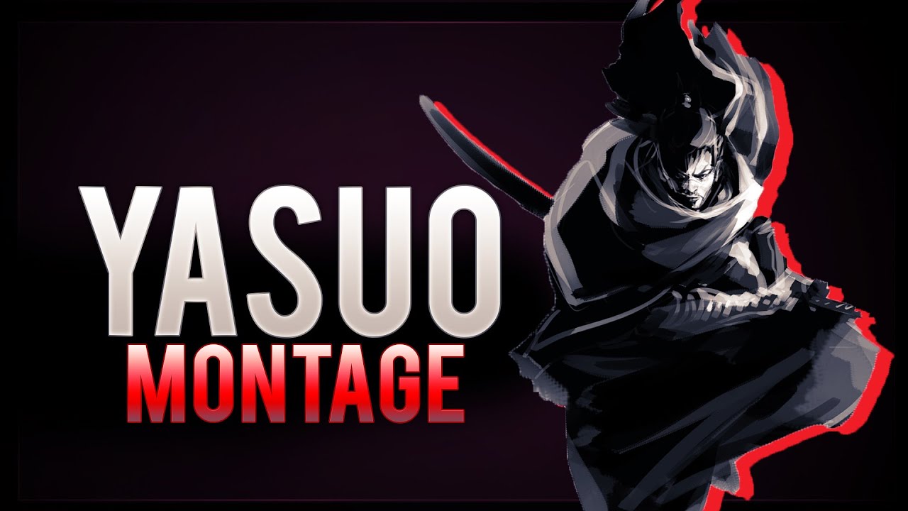 Yasuo Montage 