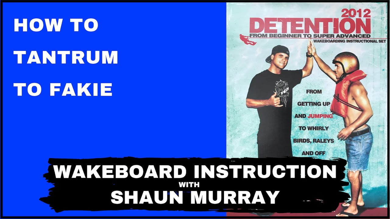 Detention 2012 : Tantrum to Fakie : Wakeboard Instruction