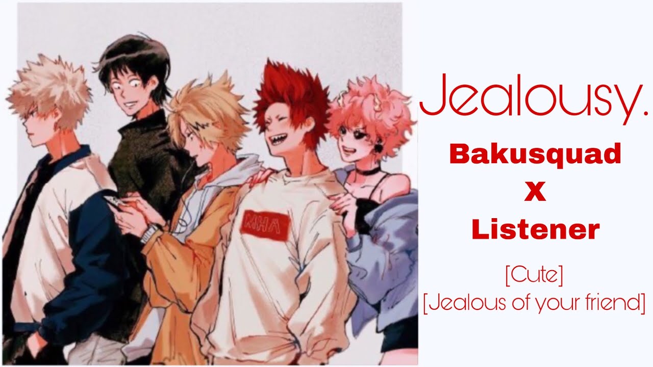Getting jealous of your friend|Bakusquad x Listener |{BNHA ASMR FANFICTION READING}|[Cute][Tsundere]