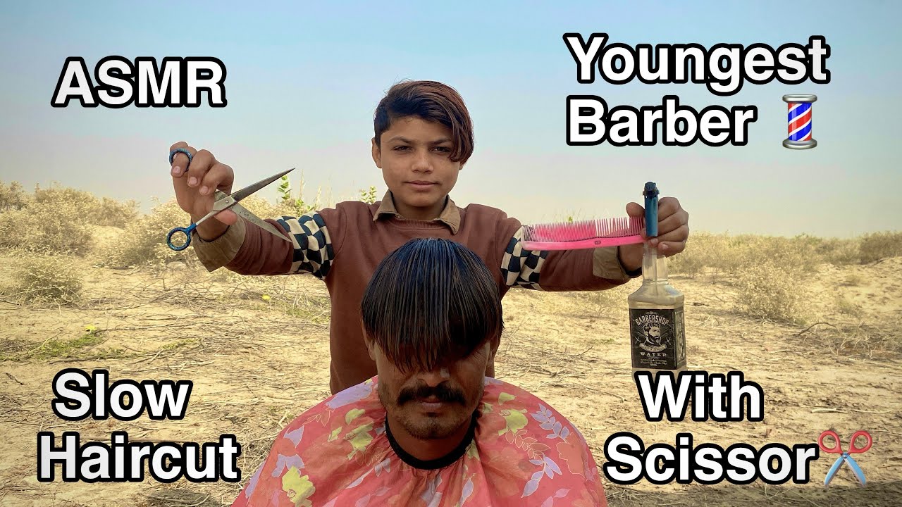 ASMR youngest Barber 💈 In the world  🌍 Slow Haircut 💇‍♂️ with Scissor  ✂️ |Haircut in desert 🌵 
