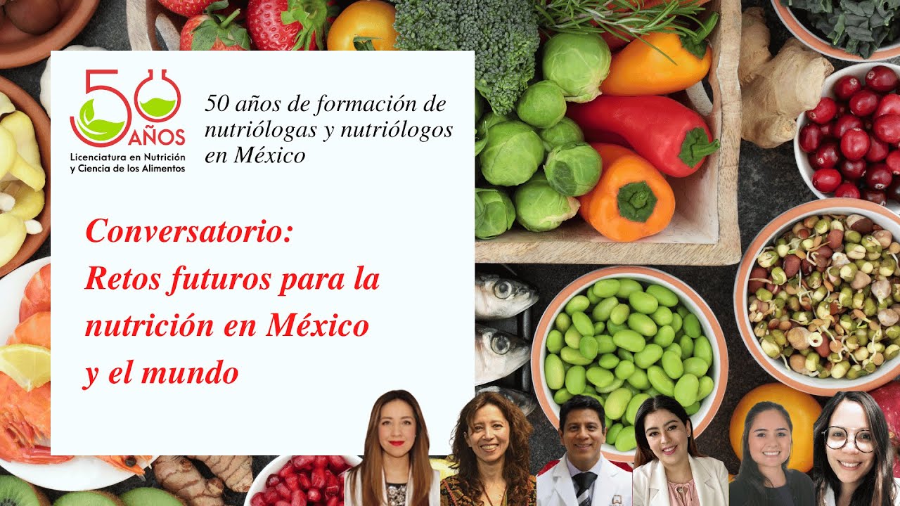 Conversatorio: Retos futuros para la nutrición en México y el mundo