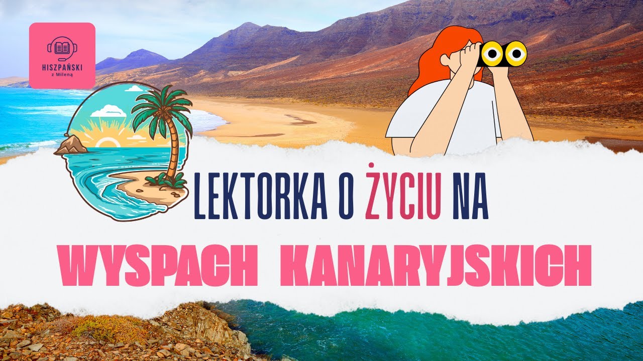O życiu na Wyspach Kanaryjskich