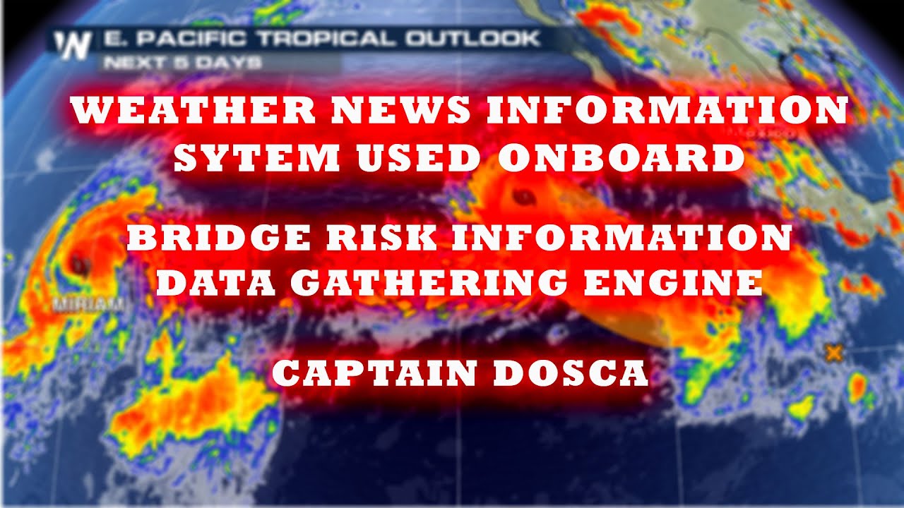 WEATHER NEWS INFORMATION SYSTEM ONBOARD SHIP I BRIDGE RISK INFORMATION DATA GATHERING CAPTAIN DOSCA