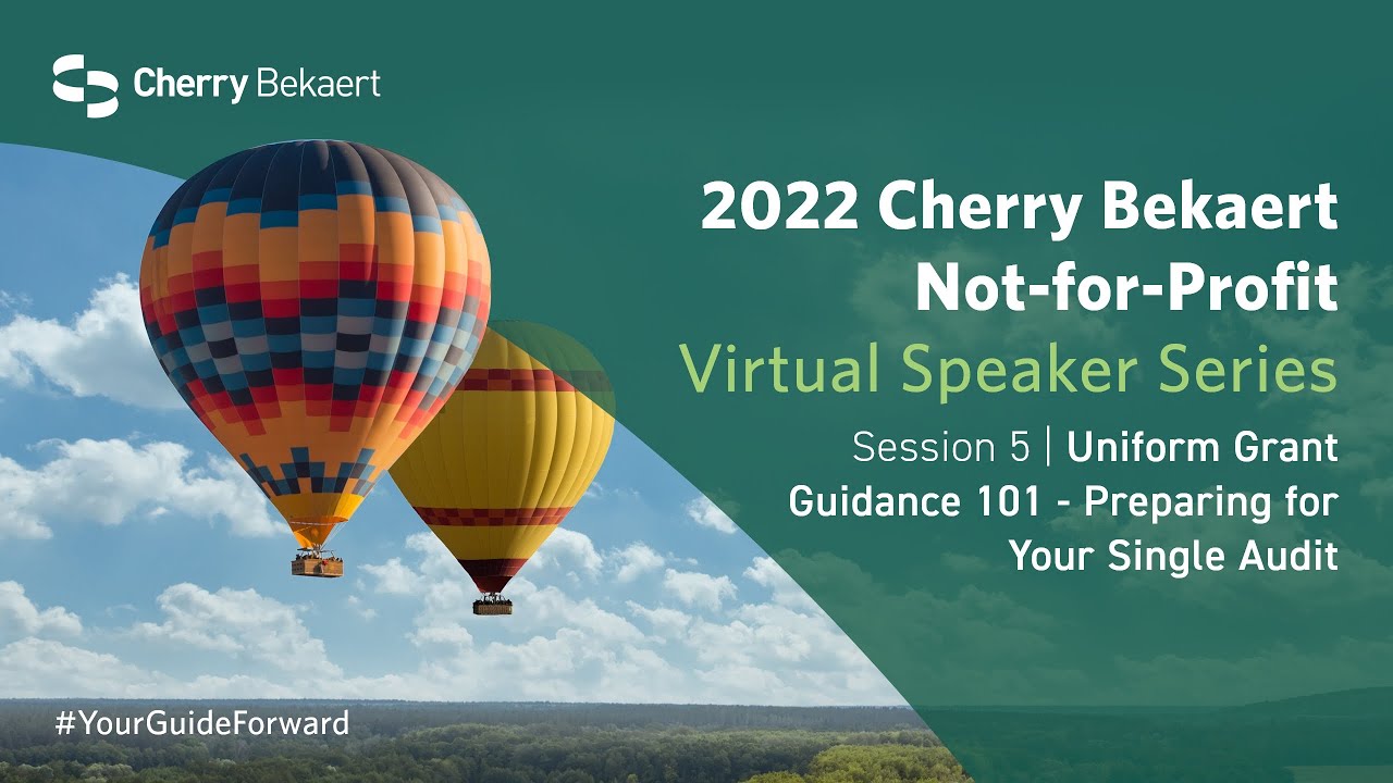 2022 Not-for-Profit Speaker Series: Uniform Grant Guidance 101 – Oh No! I Got a Single Audit Finding