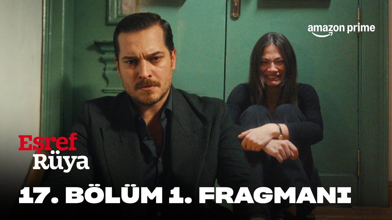17. B&ouml;l&uuml;m 1. Fragmanı | Eşref R&uuml;ya 2. Sezon | Prime Video T&uuml;rkiye
