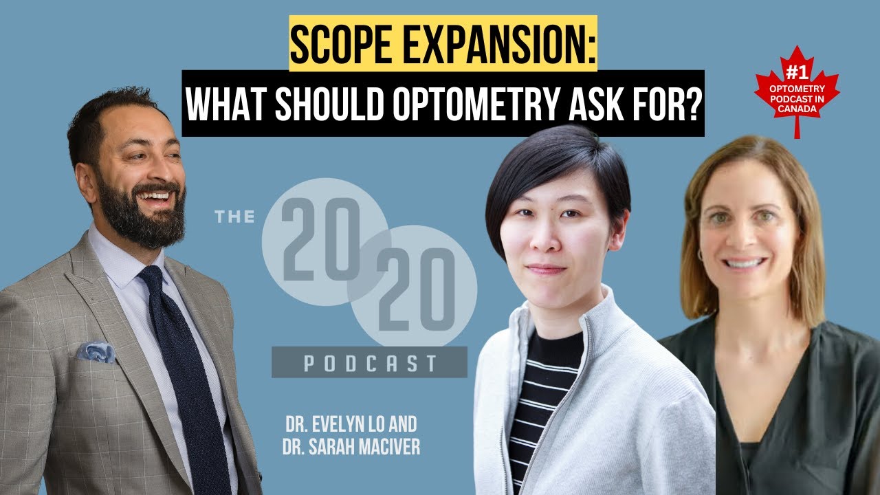 Scope Expansion: Expand or Die? What Is Optometry Asking For? - Dr. Evelyn Lo and Dr. Sarah MacIver