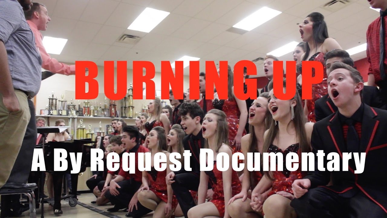 Burning Up - A By Request Documentary (Loveland Show Choir)