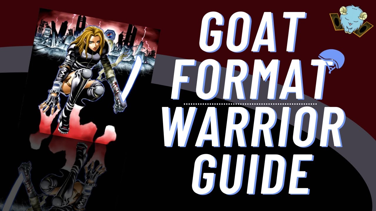 Warrior Domination: Ultimate Goat Format Deck Guide