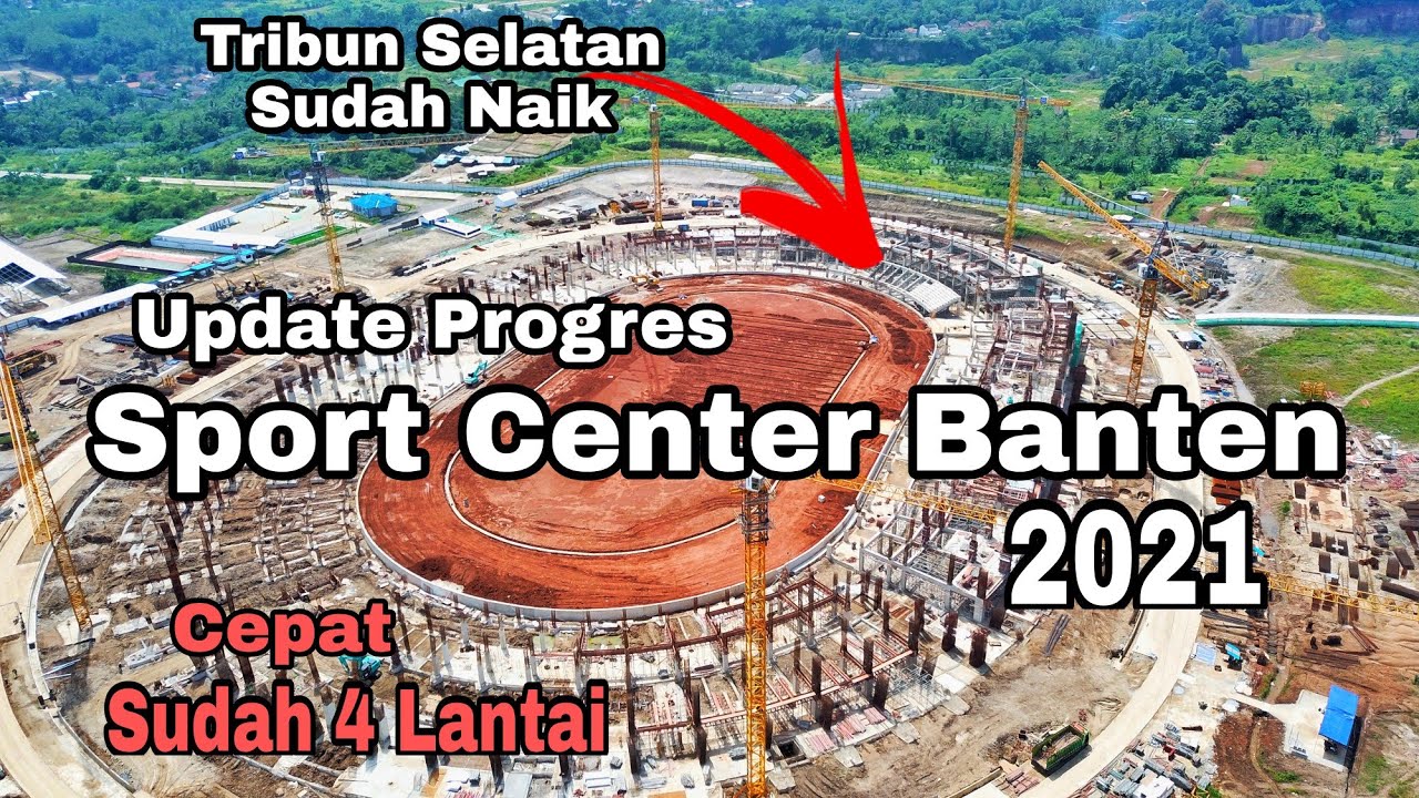 Update Progres Stadion Utama Banten || Sport Center Banten, Januari 2021