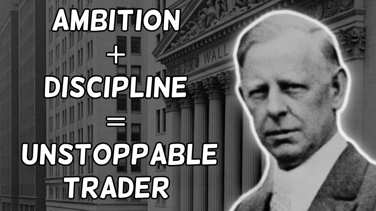 Jesse Livermore's SECRET to Transforming Ambition Into Trading Success