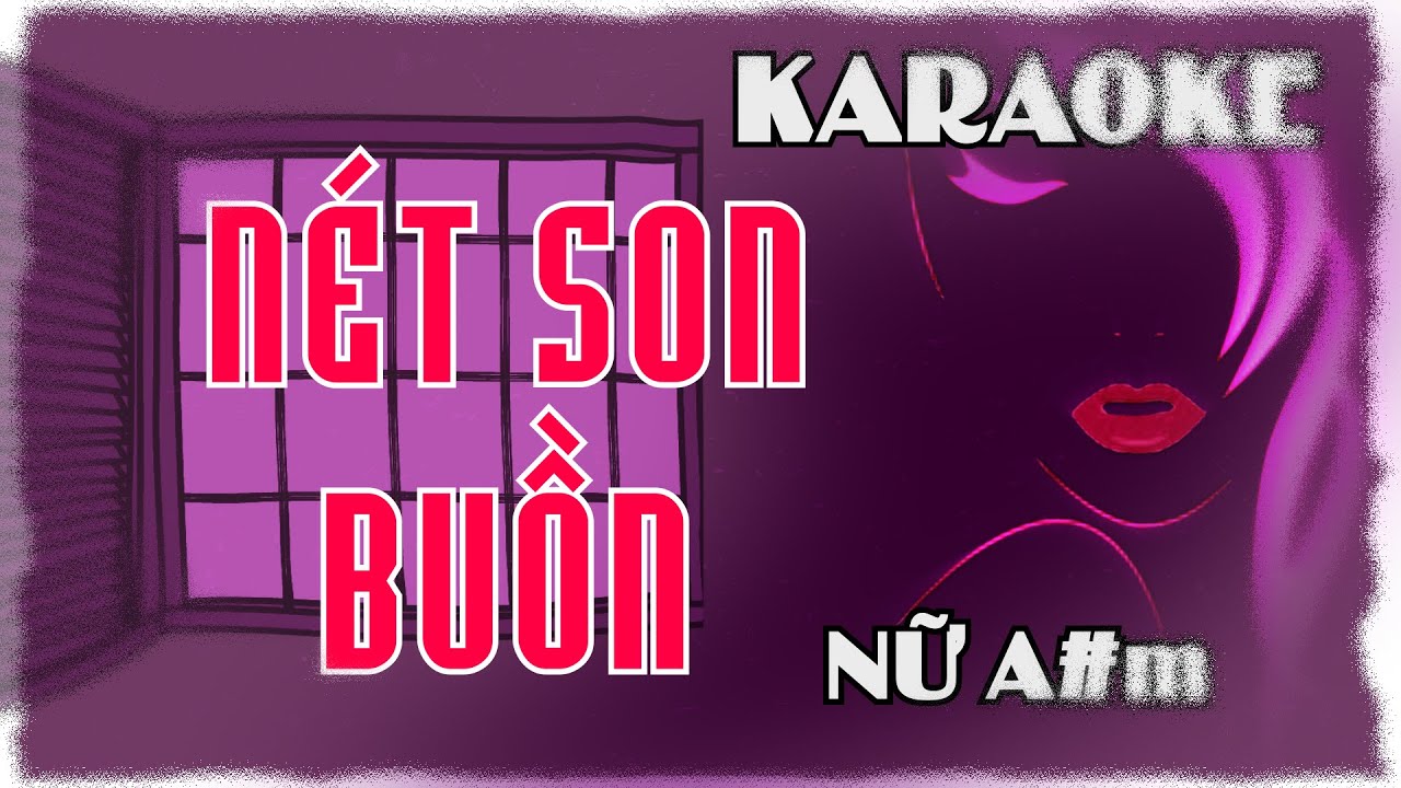 Karaoke Nét son buồn [ Tone Nữ A#m] @TCNKaraoke