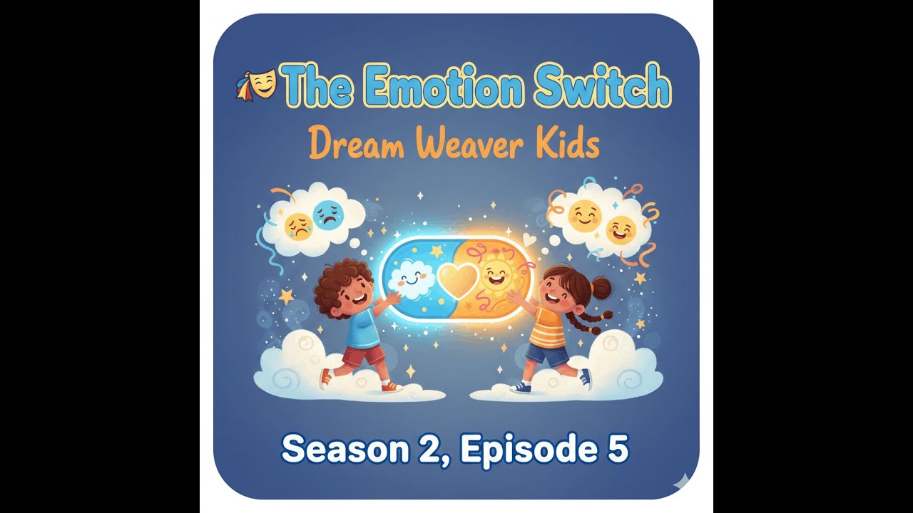 The Emotion Switch With Dream Weaver Kids (Season 2 – Episode 5)