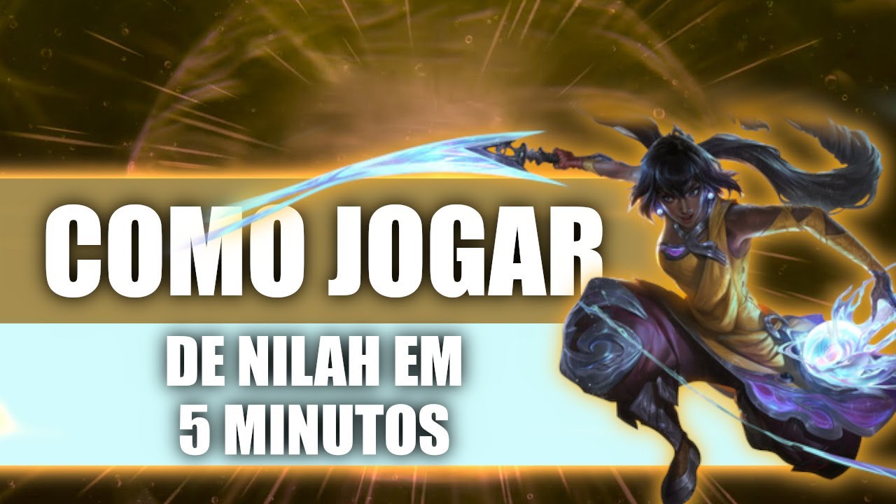 Como jogar de Nilah em 5 minutos! Guia R&aacute;pido de Campe&atilde;o