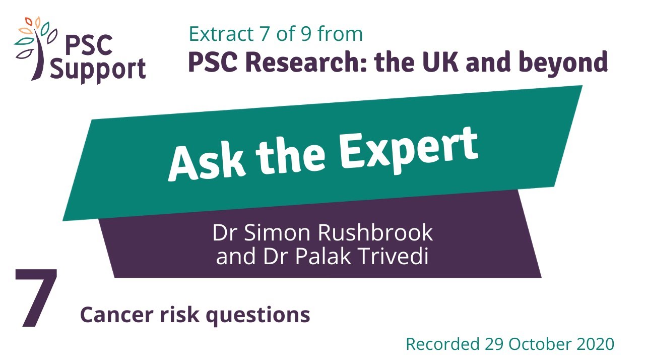 7 Ask the Expert with UK-PSC - Cancer risk Q&A (PSC Support)