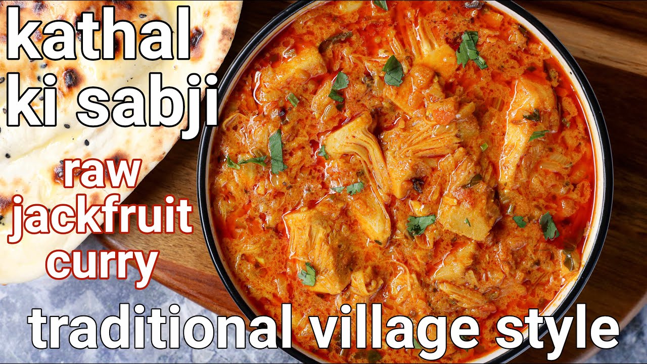 Kathal ki sabji masala - raw tender jackfruit curry village style & marination | kathal sabji gravy
