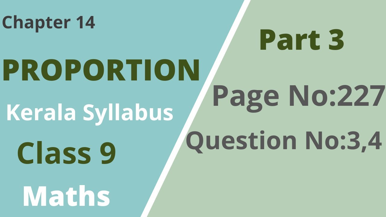 Class 9 | Maths | Chapter 14 | Proportion | Page No:227; Question no:3,4 | Kerala Syllabus| Part 3