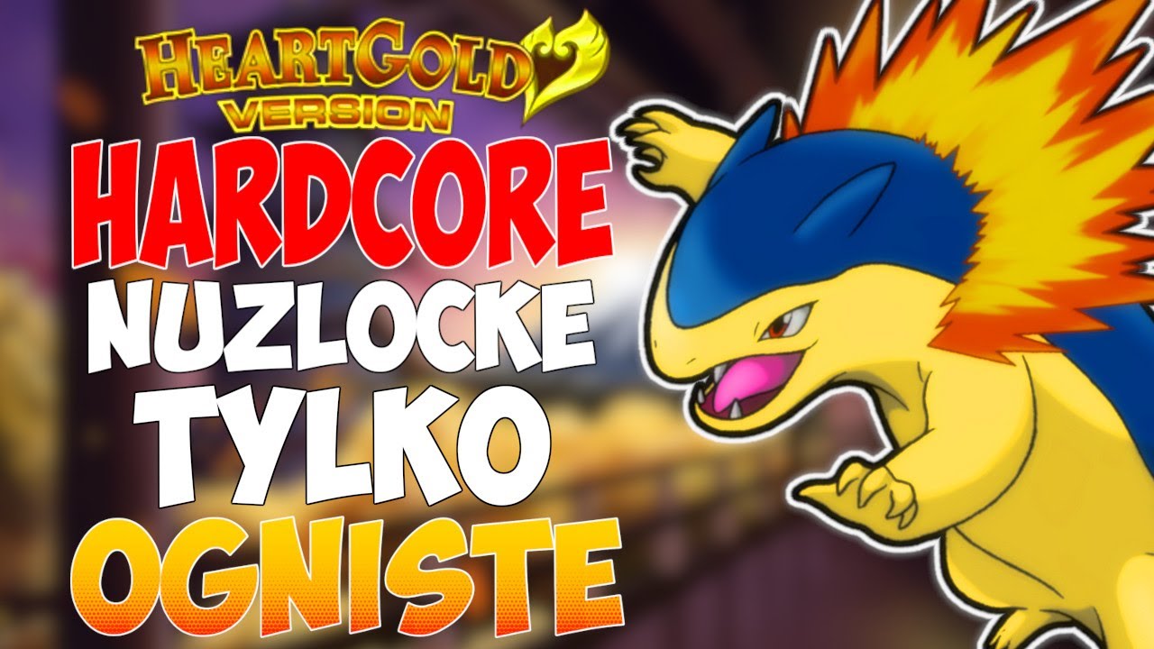Czy Przejdę Pokemon Heart Gold Hardcore Nuzlocke TYLKO Ognistymi Pokemonami?