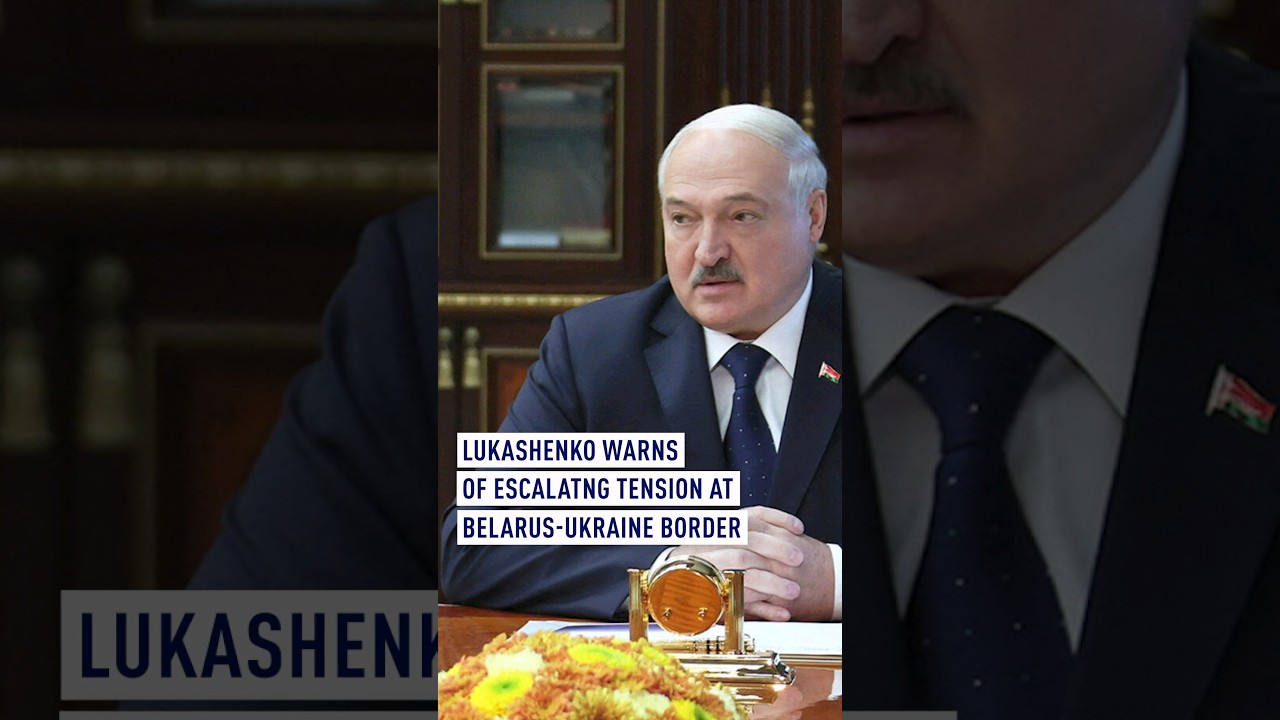 Lukashenko warns of escalating tension at Belarus-Ukrainian border.