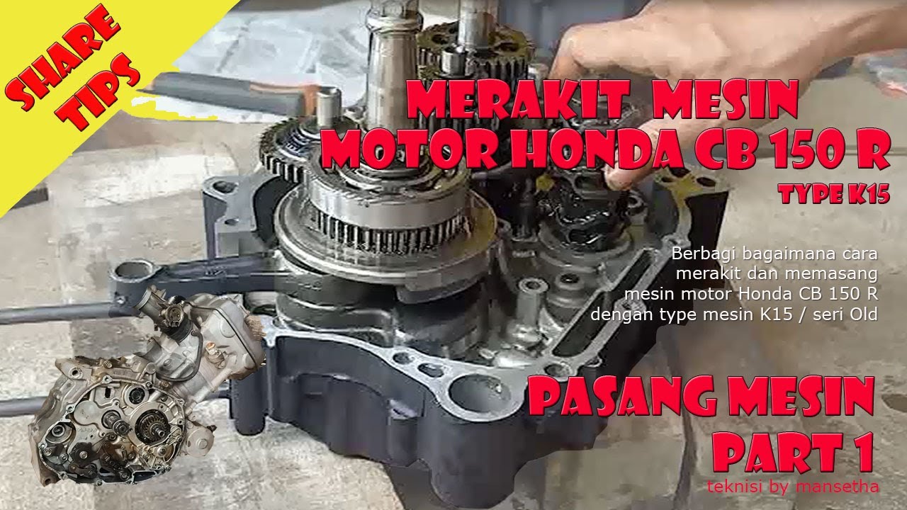 Perakitan pasang mesin Motor Honda CB 150 R ~ K15 (Part 1)