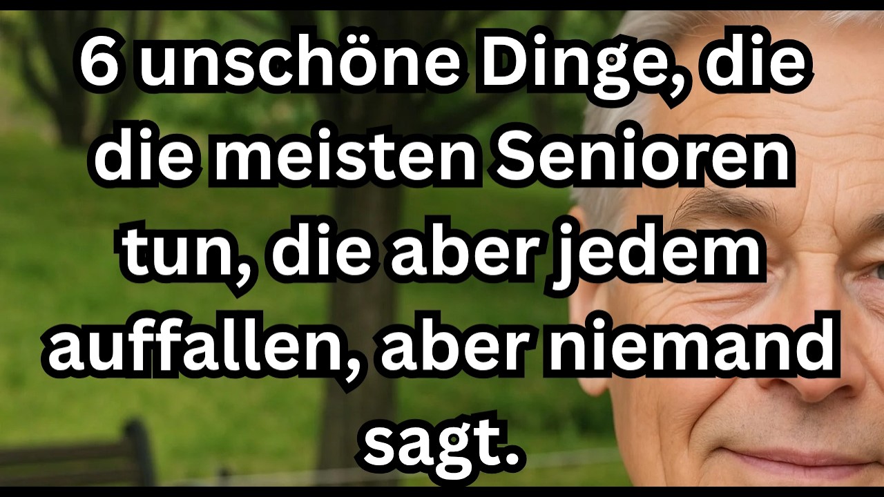 6 unschöne Gewohnheiten vieler älterer Menschen, die sie älter und unglücklich wirken lassen!